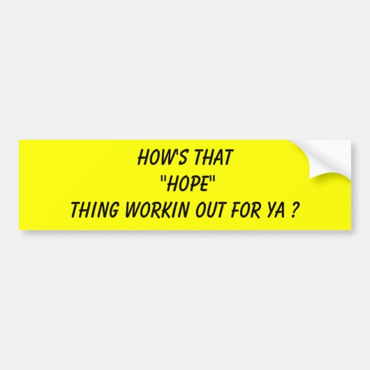 Hoe komt dat 'HOPE' ding goed voor je? Bumpersticker (Voorkant)