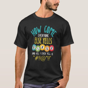 Hoe komt het dat iedereen Bingo Luck Player Cas ro T-shirt