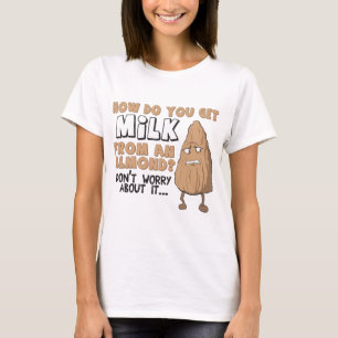 Hoe krijg je melk van een amandel? t-shirt