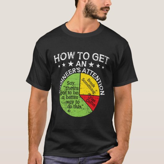 Hoe krijgen ingenieurs aandacht engineering comput t-shirt (Voorkant)