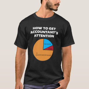 Hoe krijgt accountant aandacht CPA Boekhouding F T-shirt