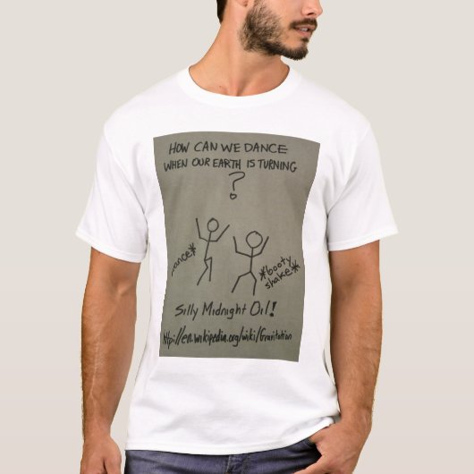 Hoe kunnen we dansen als onze aarde draait? t-shirt (Voorkant)