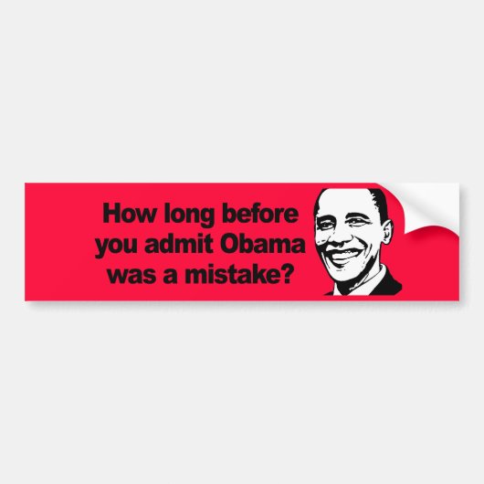 HOE LANG VOORDAT JE TOEGEVOEGD HAD, was Obama een  Bumpersticker (Voorkant)