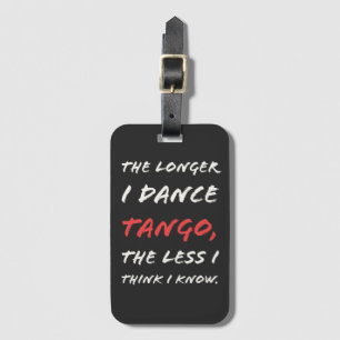 Hoe langer ik dans, hoe minder ik denk te weten bagagelabel