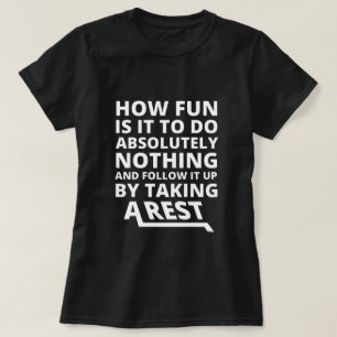Hoe leuk is het om niets te doen - grappig citaat t-shirt