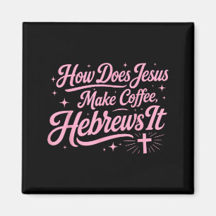 Hoe maakt Jezus koffie Hebreeën Het is grappig Magneet