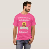 Hoe maakt Jezus zijn thee Hebreeën grappig voor Jo T-shirt (Voorkant volledig)