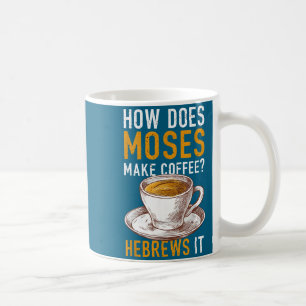 Hoe maakt Mozes koffie Hebreeën Het Christelijk H Koffiemok