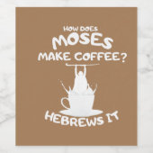 Hoe maakt Mozes koffie? Hebreeën is Mok Wijn Etiket (Enkel label)