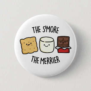 Hoe meer de Merrier Funny Smore Pun Ronde Button 5,7 Cm