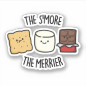 Hoe meer de Merrier Funny Smore Pun Sticker (Voorkant)