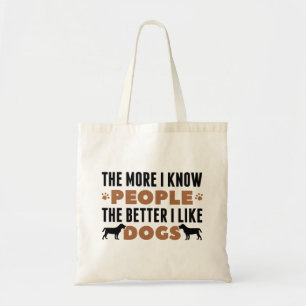 Hoe meer ik mensen ken hoe beter ik van honden hou tote bag