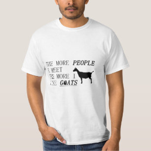 Hoe meer ik mensen ontmoet, hoe meer ik van GOATS  T-shirt