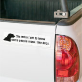 Hoe meer ik sommige mensen meer kan leren kennen, bumpersticker (Op Truck)