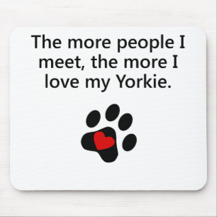 Hoe meer ik van mijn Yorkie hou Muismat