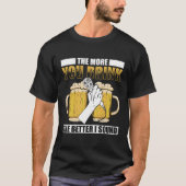 Hoe meer je Drink, hoe beter ik zangeres Singi kli T-shirt (Voorkant)