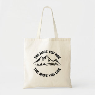 Hoe meer je heft hoe meer je wilt wandelen tote bag
