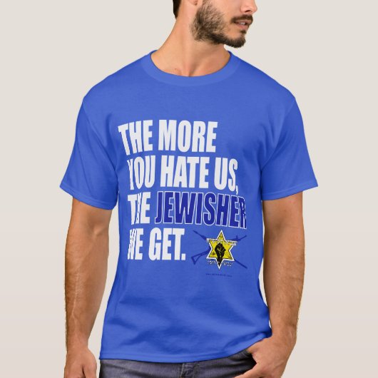 "Hoe meer je ons haat, hoe meer JOODSE WE KRIJGEN" T-shirt (Voorkant)