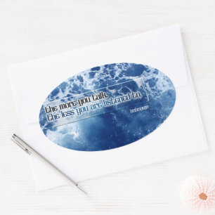 "Hoe meer je praat" Inspirerend Quote Ovale Sticker