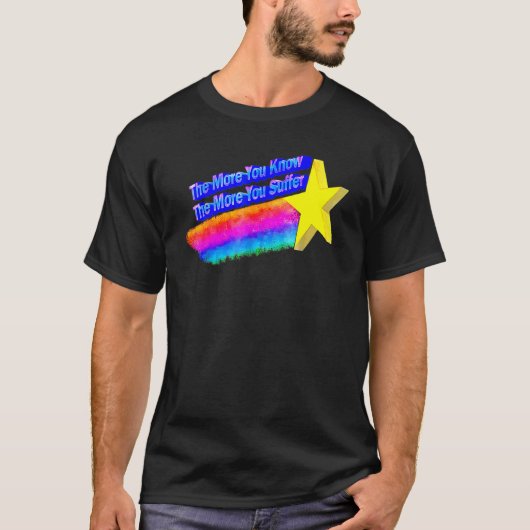 Hoe meer je weet hoe meer je lijdt t-shirt (Voorkant)