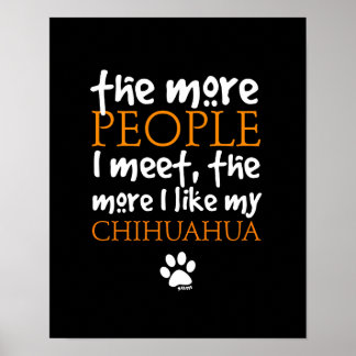 Hoe meer mensen ik ontmoet.. Chihuahua versie Poster
