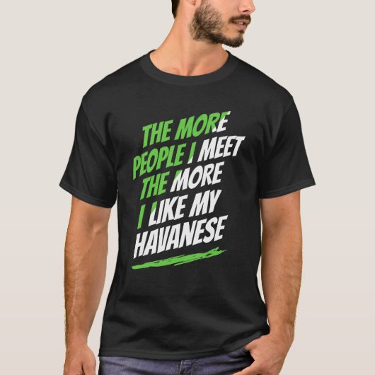 Hoe Meer Mensen Ik Ontmoet Havanese Grappige Hond T-shirt (Voorkant)