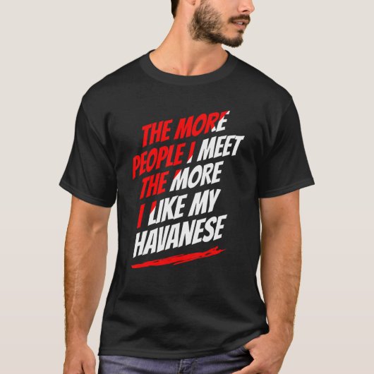 Hoe meer mensen ik ontmoet heb, hoe grappig hu. t-shirt (Voorkant)