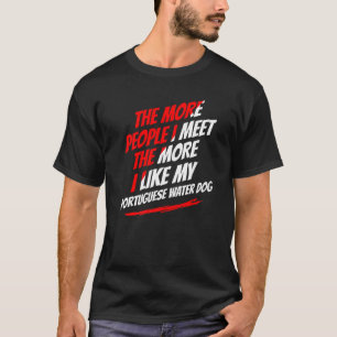 Hoe meer mensen ik ontmoet, hoe grappig de Portuge T-shirt