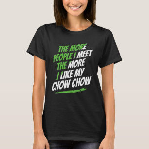 Hoe meer mensen ik ontmoet hoe ik hoe grappig hoe  t-shirt