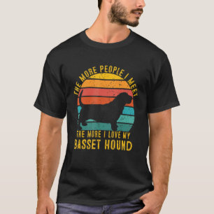 Hoe meer mensen ik ontmoet, hoe meer ik van mijn b t-shirt