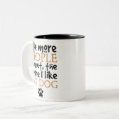 Hoe meer mensen ik ontmoet, hoe meer ik van mijn h tweekleurige koffiemok (Voorkant links)