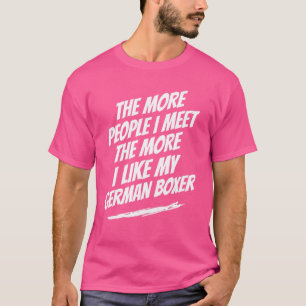 Hoe meer mensen ik ontmoet, hoe schamel ik de duit t-shirt