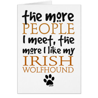 Hoe meer mensen ik ontmoet ... Irish Wolfhound