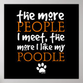Hoe meer mensen ik ontmoet ... Poodle Poster (Voorkant)
