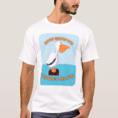 Hoe Meeuwen Het Pelikaan Cartoon Motto T-shirt (Voorkant)