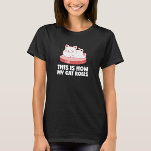 Hoe mijn kat rolt Stofzuiger voor kat T-shirt