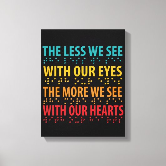 Hoe minder we zien met onze ogen - blindheid brail canvas afdruk (Voorkant)