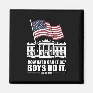 Hoe moeilijk kunnen jongens het doen Harris 2024 Magneet