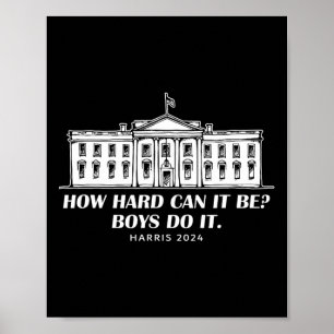 Hoe moeilijk kunnen jongens het doen Kamala Harris Poster