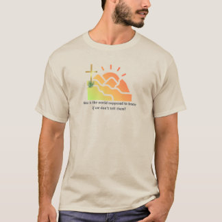 Hoe moet de wereld weten wie Christus is T-shirt