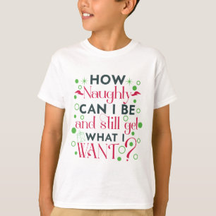 Hoe Naughty kan ik worden? T-shirt