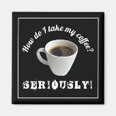 Hoe neem ik mijn koffie? Magneet (Voorkant)