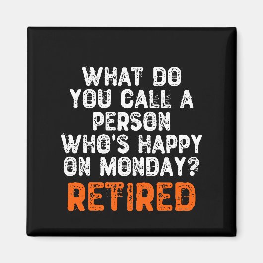 Hoe noem je een persoon die gelukkig is op maandag magneet (Voorkant)