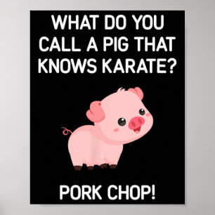 Hoe noem je een varken dat karate kent poster