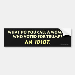 Hoe noem je een vrouw die voor Trump stemde? Bumpersticker