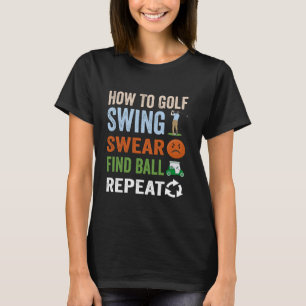 Hoe om te golfen scheren vinden bal herhalen grapp t-shirt