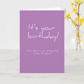 Hoe oud doe je alsof je bent? Verjaardag Kaart (Gele Bloem)