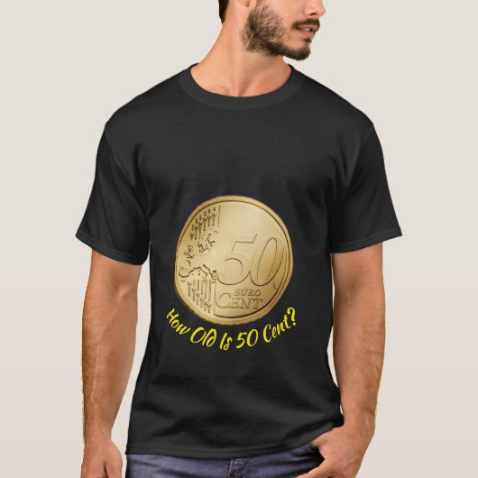 Hoe oud is 50 cent? t-shirt (Voorkant)