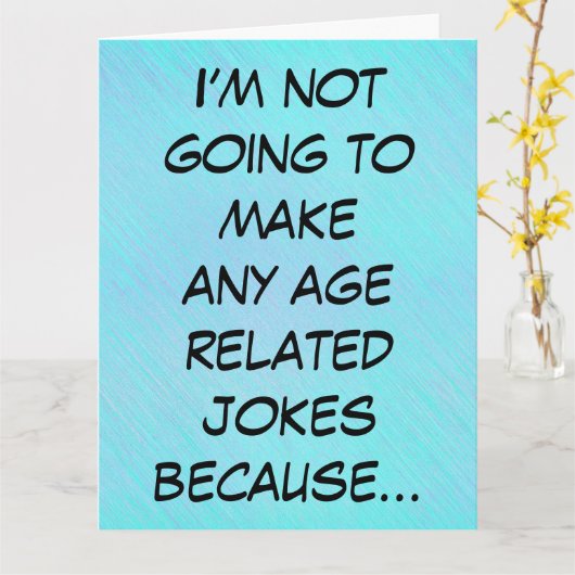 Hoe oud je bent, grappige verjaardag kaart (Gele Bloem)