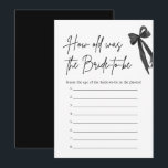 Hoe oud was het bruid Vrijgezellenfeest spel Kaart<br><div class="desc">Maak je vrijgezellenfeest nog gedenkwaardiger met de Black Bow How Old Was the Bride Game! 🎀💍✨ Dit elegante en leuke spel heeft een chique zwarte strik en een stijlvol script, perfect voor een stijlvol feest. 🖤 Gasten zullen de leeftijd van de bruid raden op verschillende kinderfoto's - wie kent haar...</div>